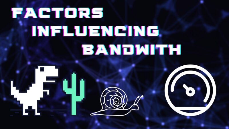 Factors Influencing Bandwith