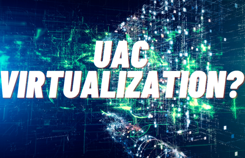 UAC Virtualization?